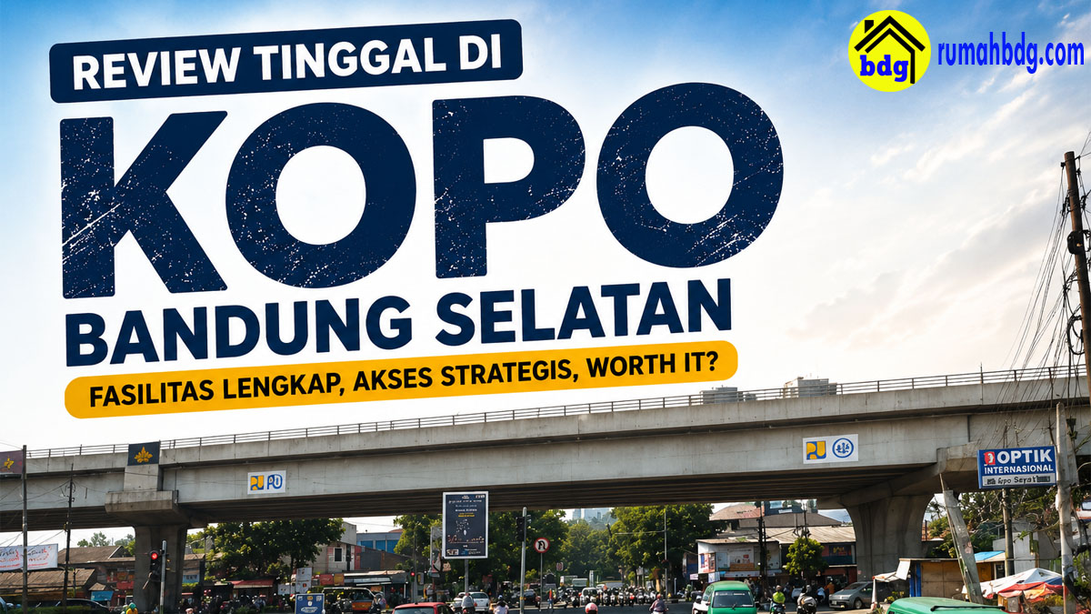 Review Tinggal di Kopo Bandung